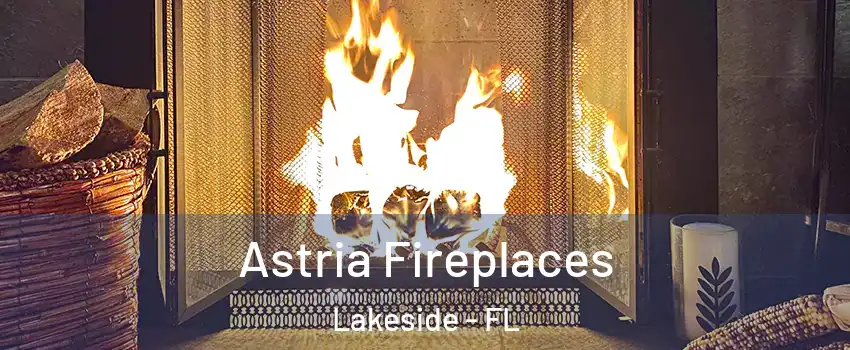  Astria Fireplaces Lakeside - FL