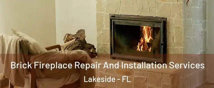  Brick Fireplace Repair And Installation Services Lakeside - FL