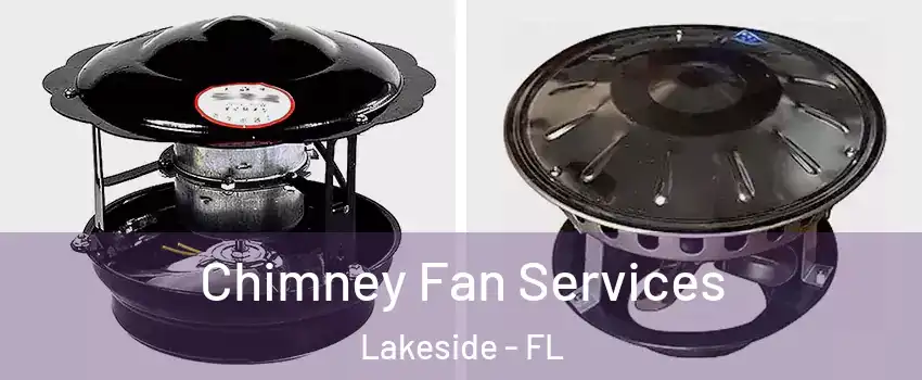  Chimney Fan Services Lakeside - FL