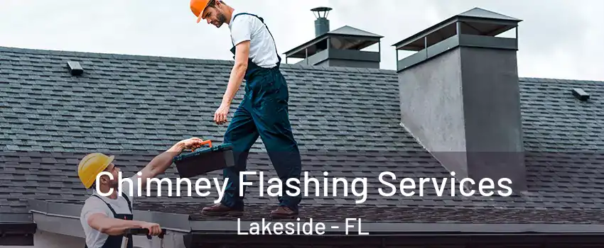Chimney Flashing Services Lakeside - FL