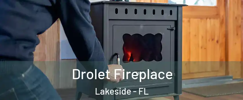  Drolet Fireplace Lakeside - FL