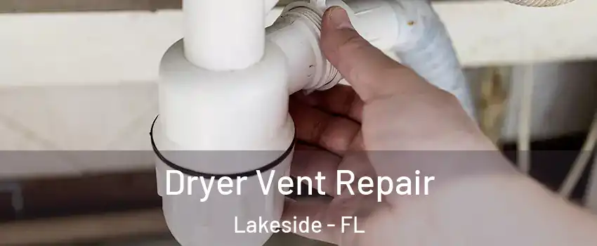  Dryer Vent Repair Lakeside - FL