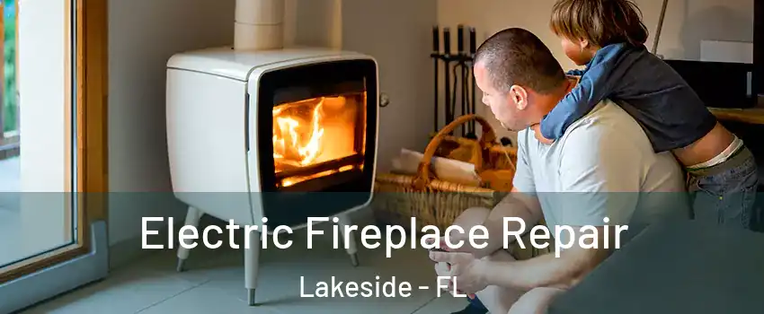  Electric Fireplace Repair Lakeside - FL