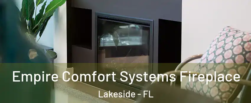  Empire Comfort Systems Fireplace Lakeside - FL