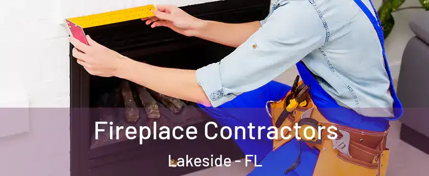  Fireplace Contractors Lakeside - FL