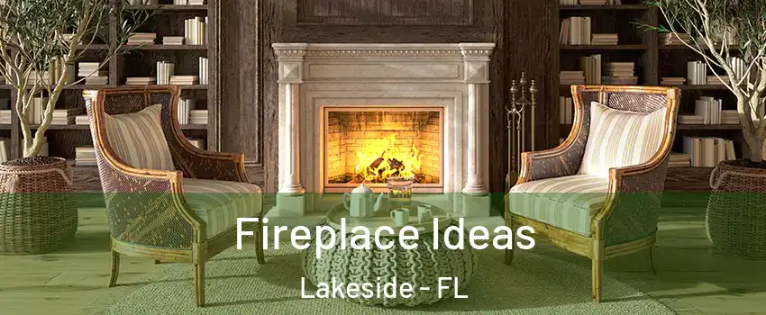  Fireplace Ideas Lakeside - FL