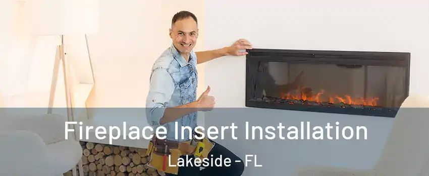  Fireplace Insert Installation Lakeside - FL