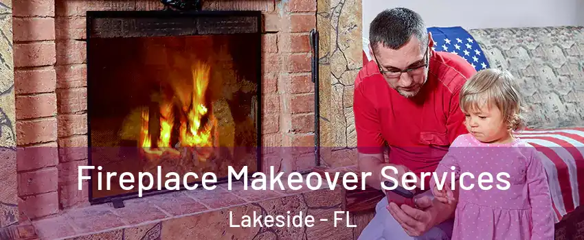  Fireplace Makeover Services Lakeside - FL