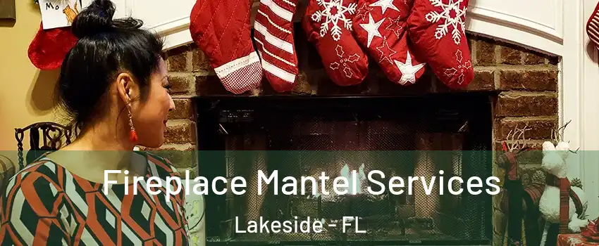  Fireplace Mantel Services Lakeside - FL