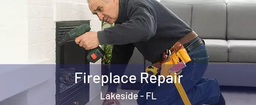  Fireplace Repair Lakeside - FL