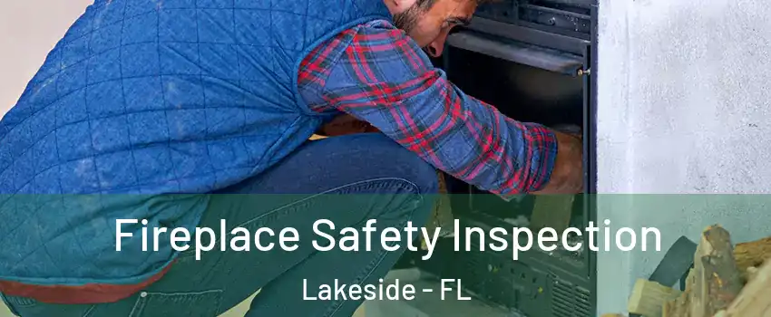  Fireplace Safety Inspection Lakeside - FL