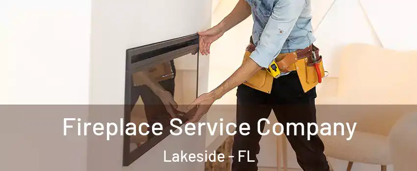  Fireplace Service Company Lakeside - FL