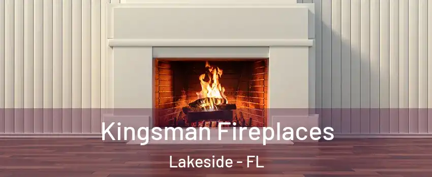  Kingsman Fireplaces Lakeside - FL