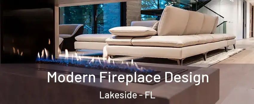  Modern Fireplace Design Lakeside - FL