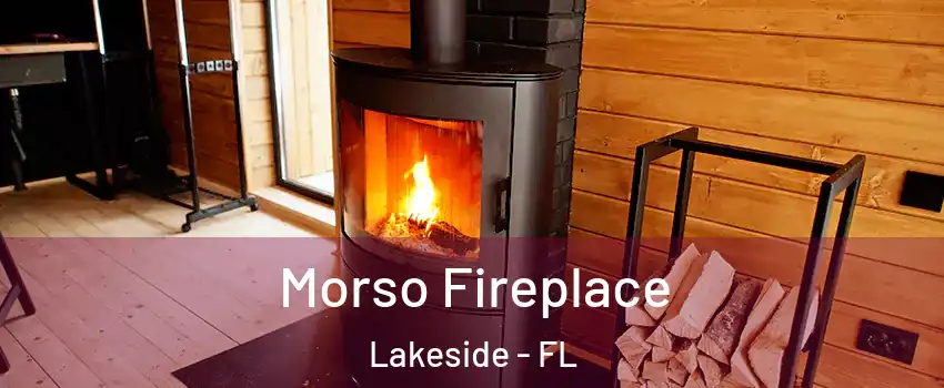  Morso Fireplace Lakeside - FL