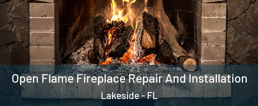  Open Flame Fireplace Repair And Installation Lakeside - FL