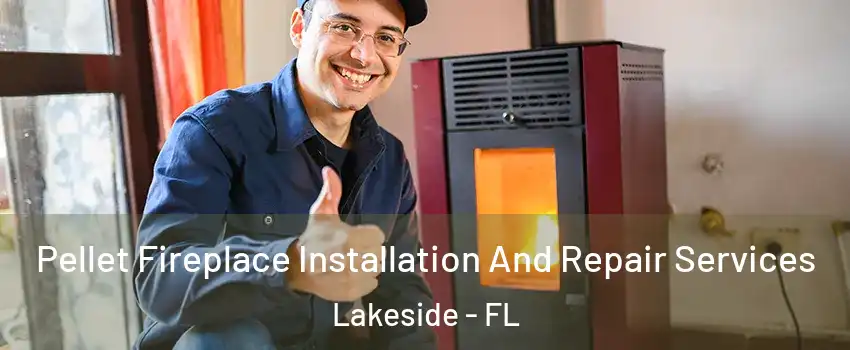  Pellet Fireplace Installation And Repair Services Lakeside - FL