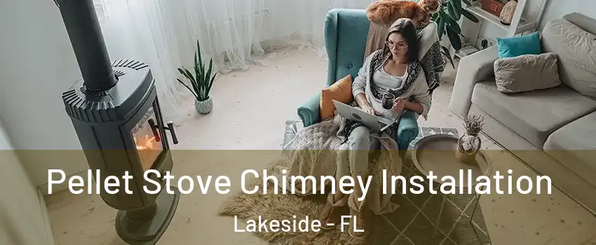  Pellet Stove Chimney Installation Lakeside - FL