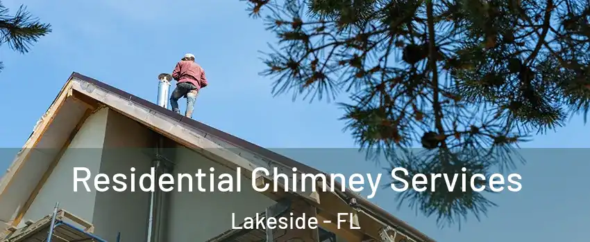  Residential Chimney Services Lakeside - FL