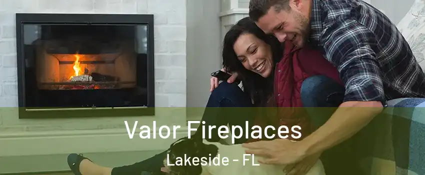  Valor Fireplaces Lakeside - FL