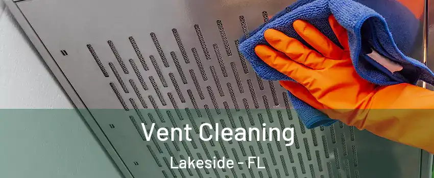  Vent Cleaning Lakeside - FL