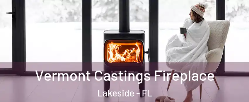  Vermont Castings Fireplace Lakeside - FL