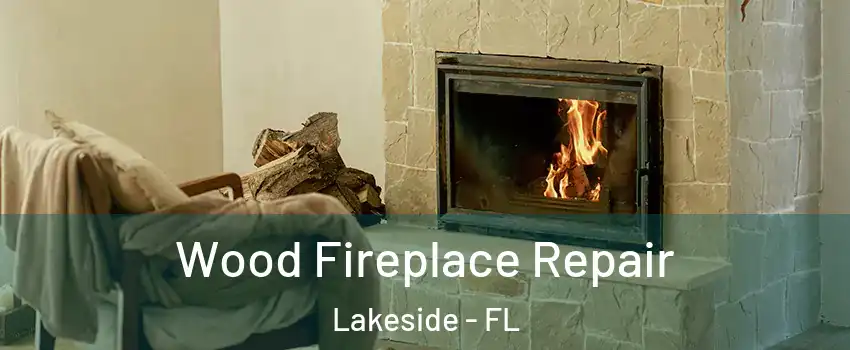  Wood Fireplace Repair Lakeside - FL